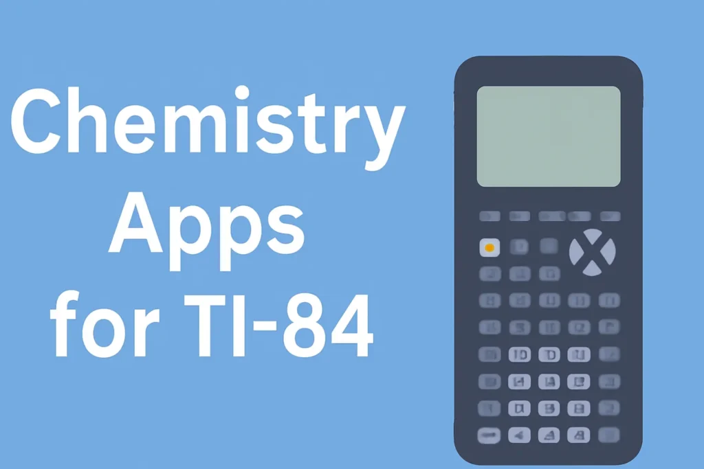 Chemistry Apps for Ti 84